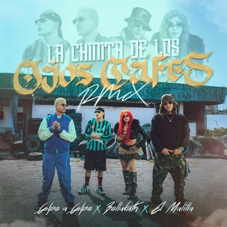 Lee más sobre el artículo ELLAKATH PRESENTA LA CHINITA DE LOS OJOS CAFÉS (REMIX) CON GOLPE A GOLPE Y EL MALILLA